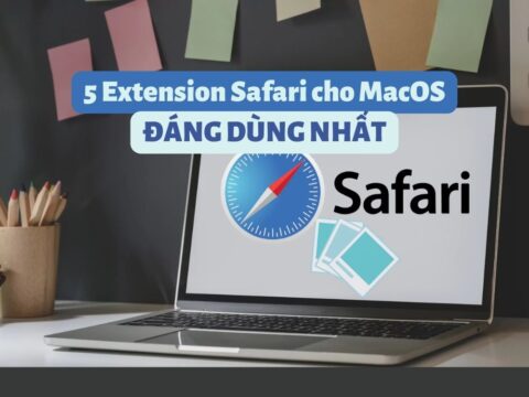 5 extension safari hay nhat cho macOS